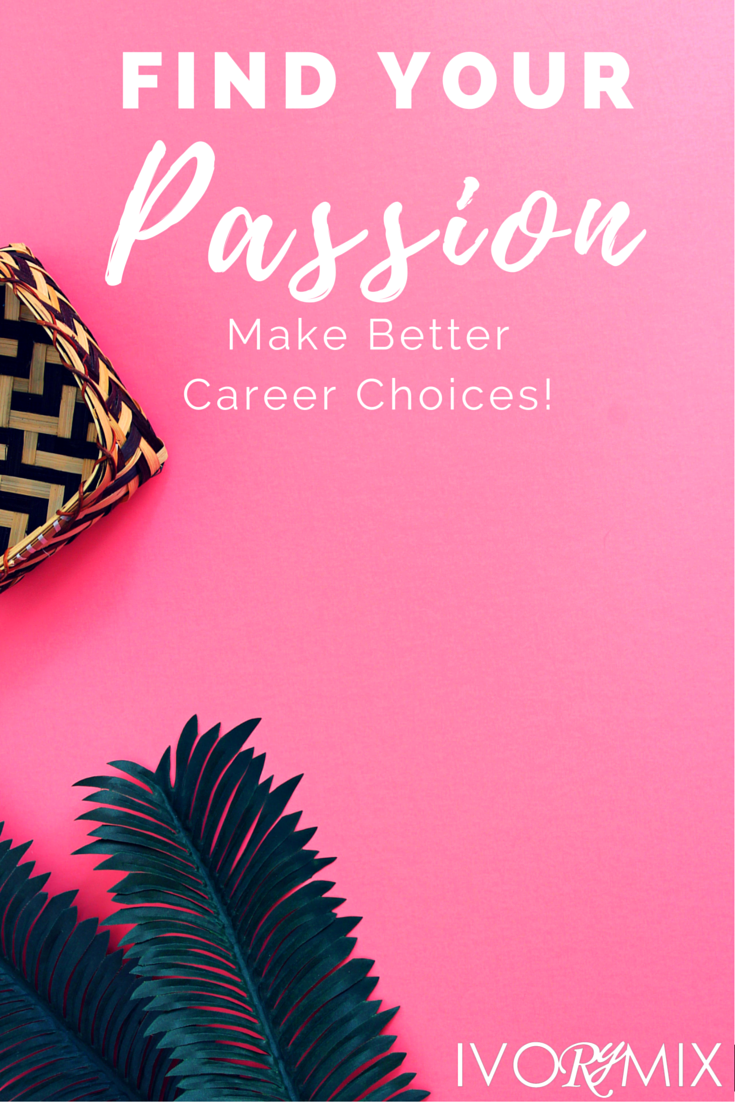 Find your passion and make better career choices