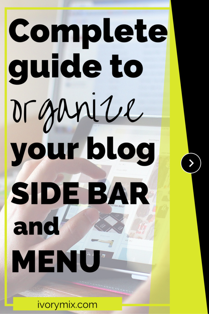 Complete guide to organizing blog menus and side bars - Ivory Mix