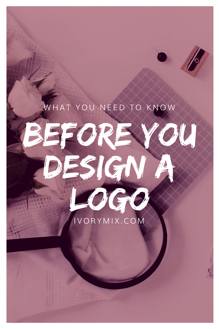 What you need to know before you design a Logo - Ivory Mix