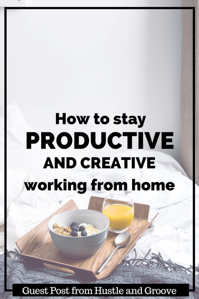 how to stay productive and creative working from home