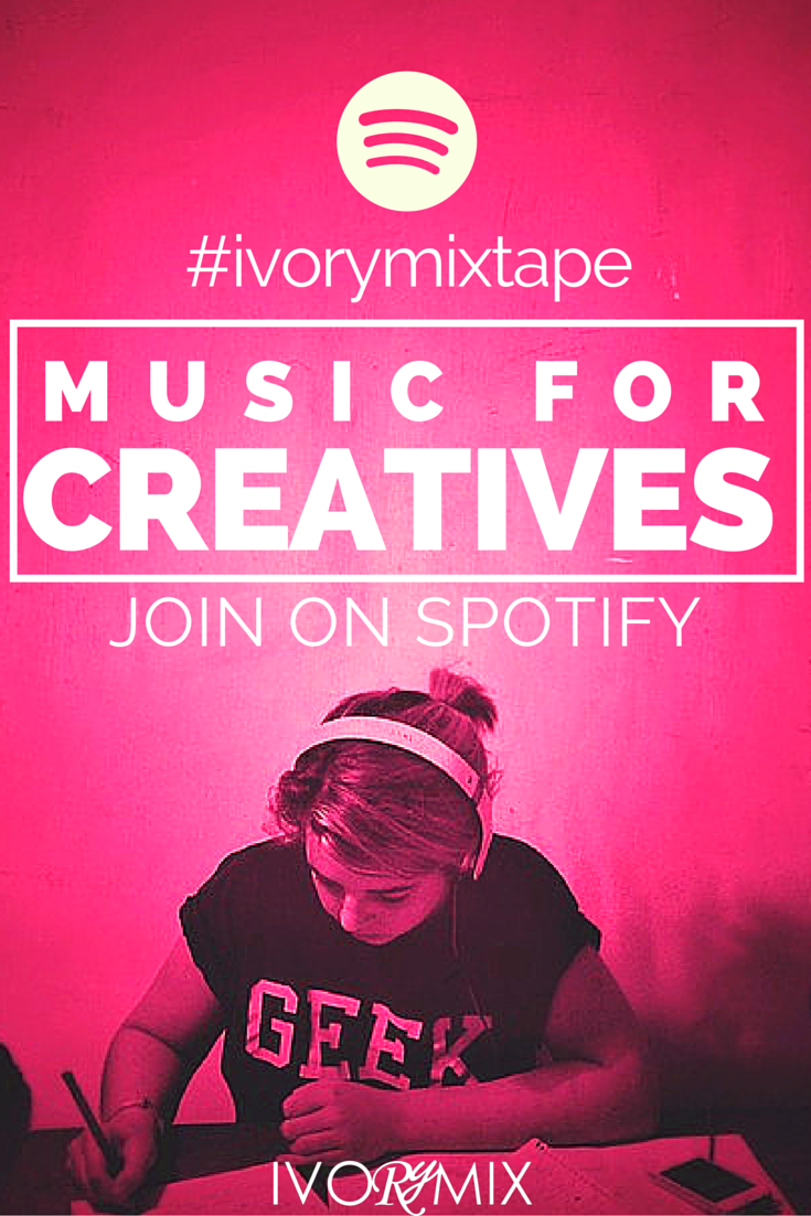 #ivorymixtape - Music for creative people and bloggers - join on spotify