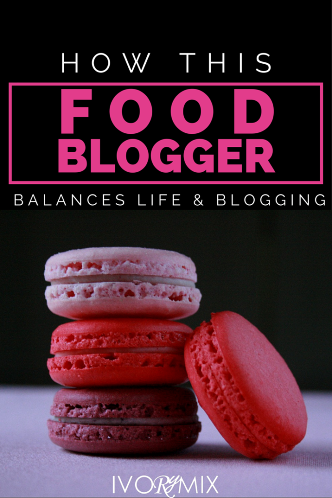 How this food blogger balances life and blogging