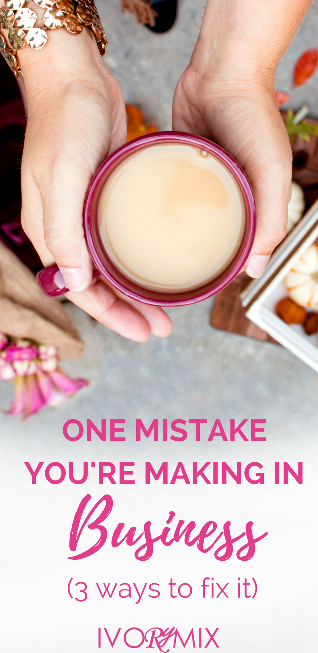 one mistake you're making in your business and blog and the 3 ways to fix it
