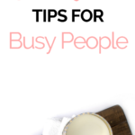 Quick skin care tips and routines for busy people, bloggers, and business owners