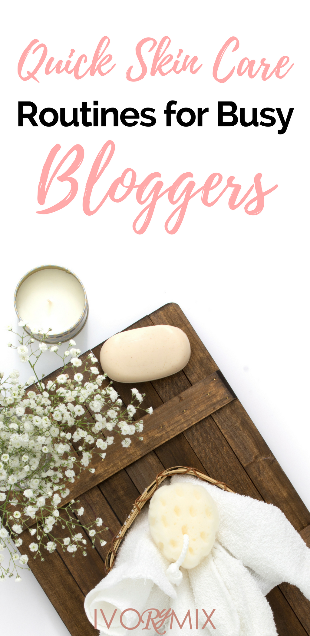 the top 3 quicker skin care tips and routines for busy people, bloggers, and business owners