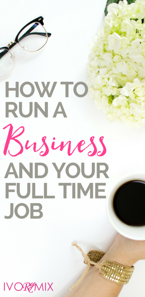 How to run a business and blog with your full time job