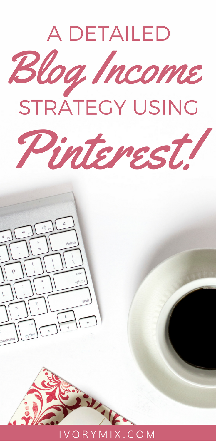 a detailed blog income strategy using pinterest