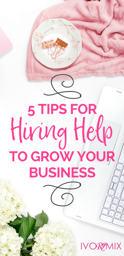 5 tips for hiring help to grow your business