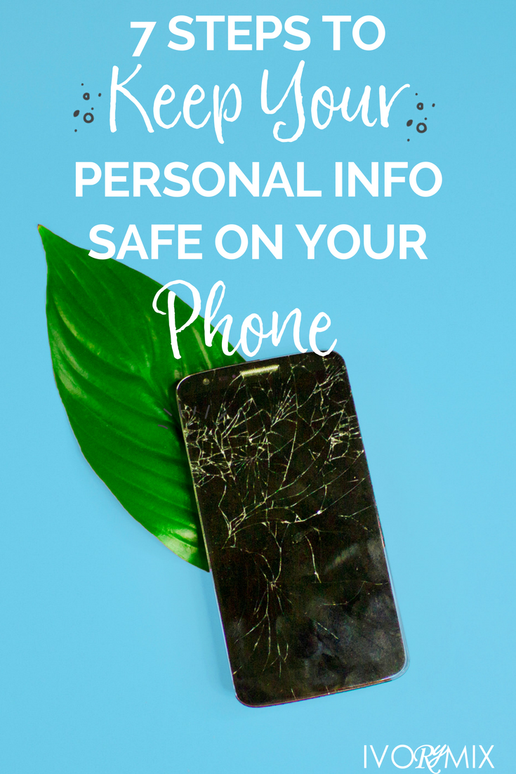 7 steps to keep your personal information safe on your phone