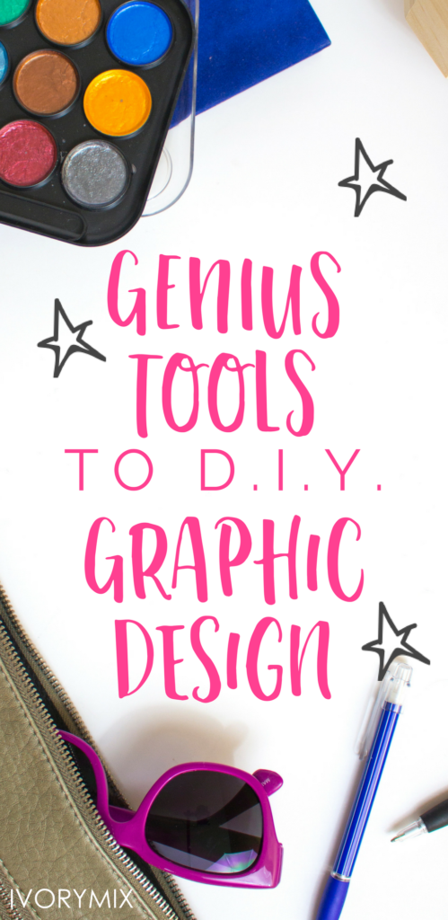 Genius tools to DIY graphic design for your blog and brand