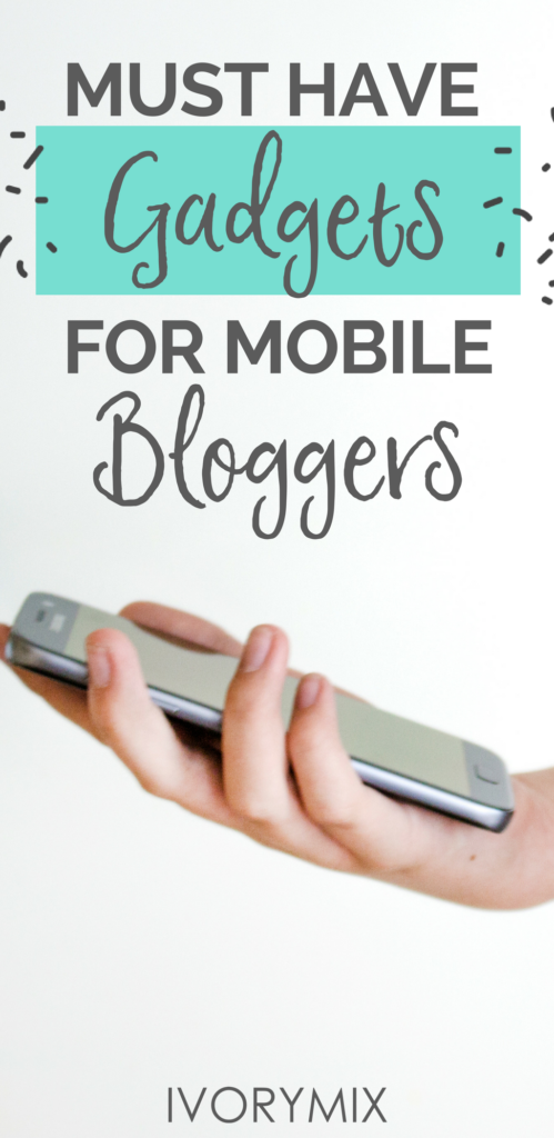 Must have gadgets for mobile travel bloggers