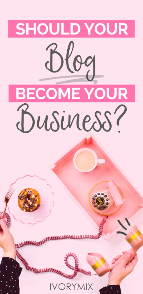 should my blog become my business?