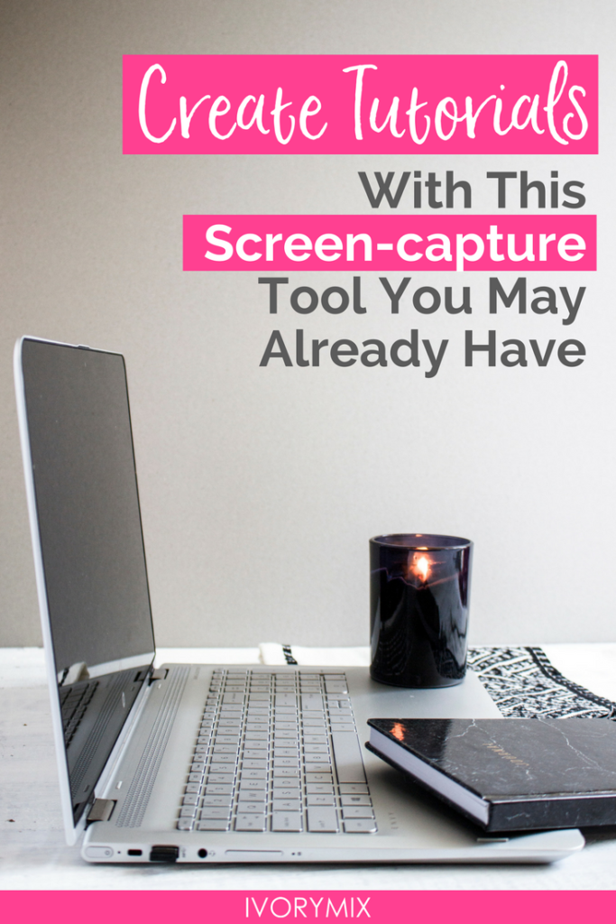 create video tutorials with this screen capture tool you may already have