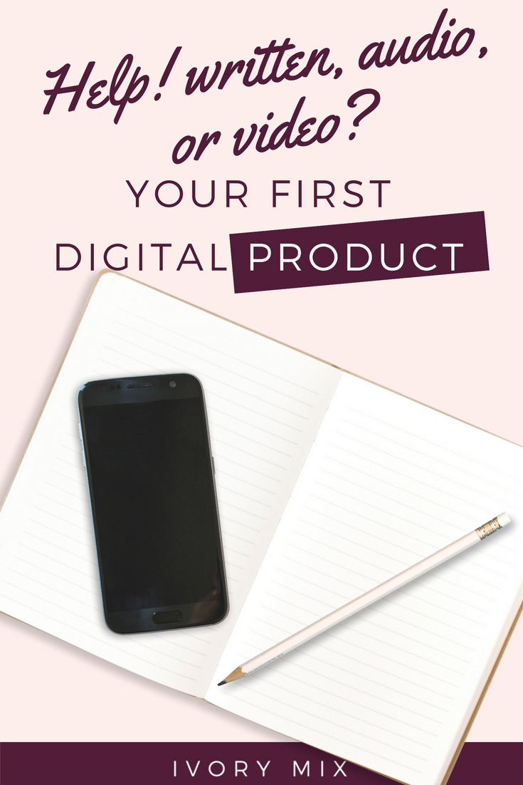 What digital product to make? written, video, or audio digital products?