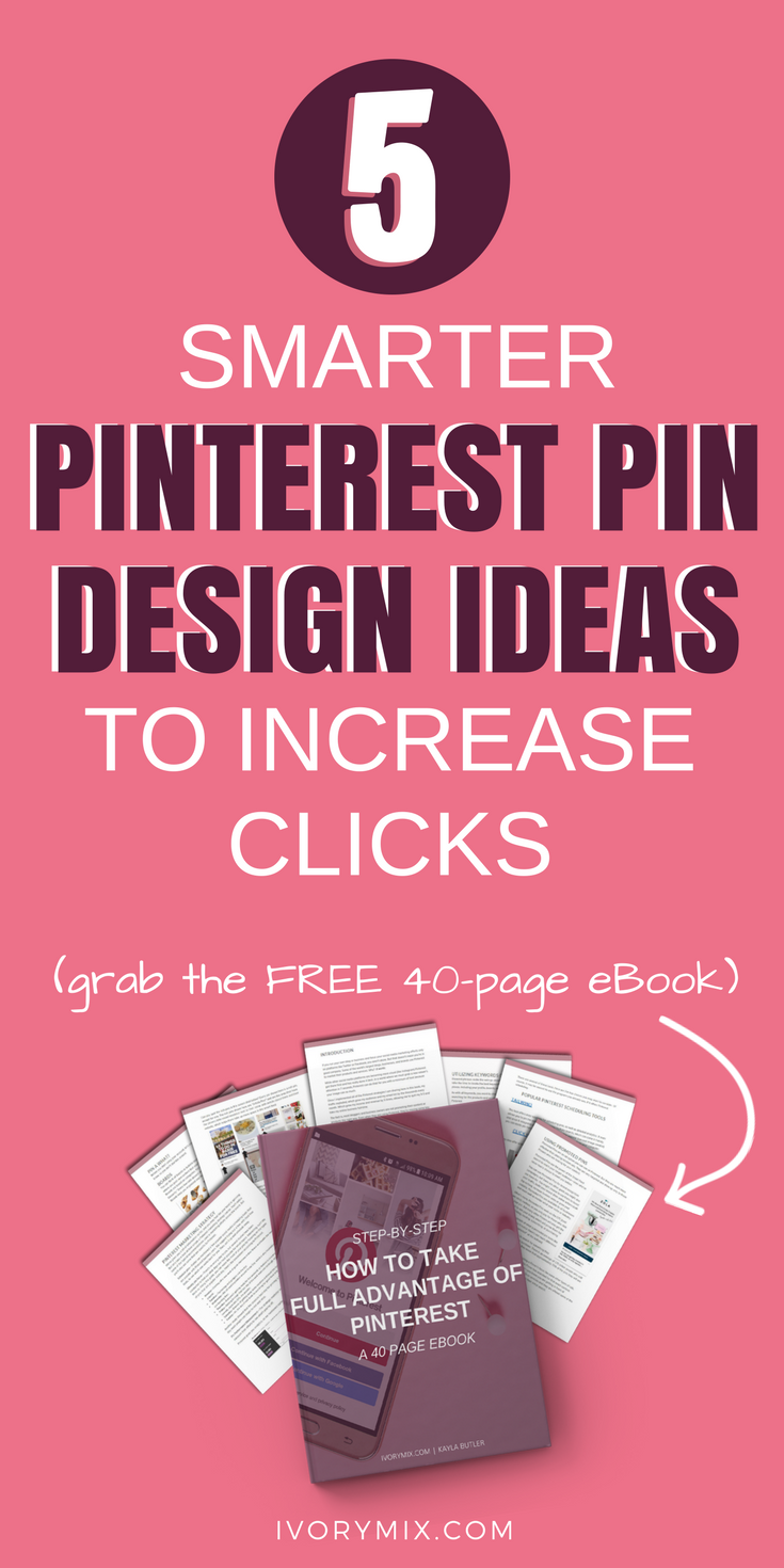 5 Ideas to Improve your Pinterest Pin Designs for more clicks | Grab your free copy of the pinterest tips and tricks eBook for bloggers