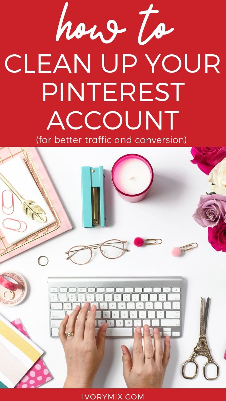 How to clean up your Pinterest Acccount for more traffic, customers, sales, and conversion on your website - Pinterest can get out of hand – and quick! - This will show you how to strategically clean up your account with tools that the pro's use