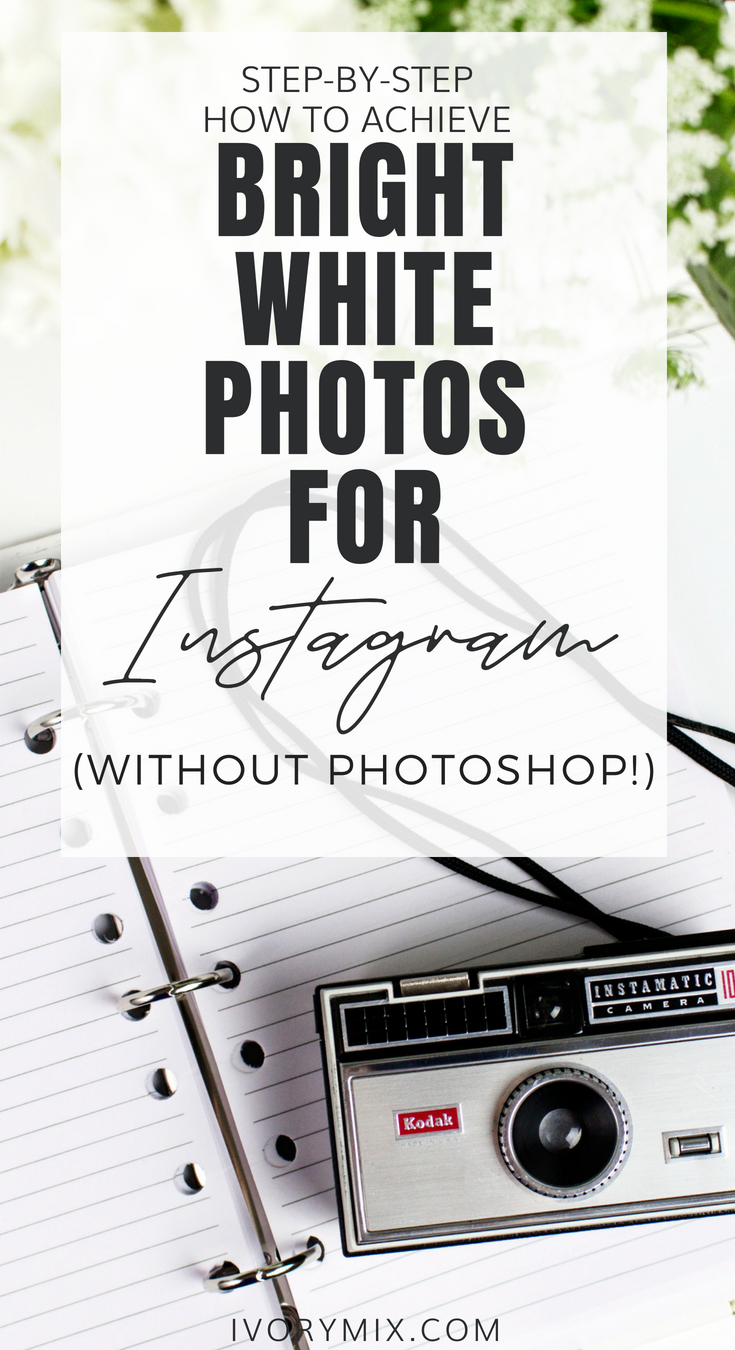 How to achieve bright white photos for instagram without photoshop