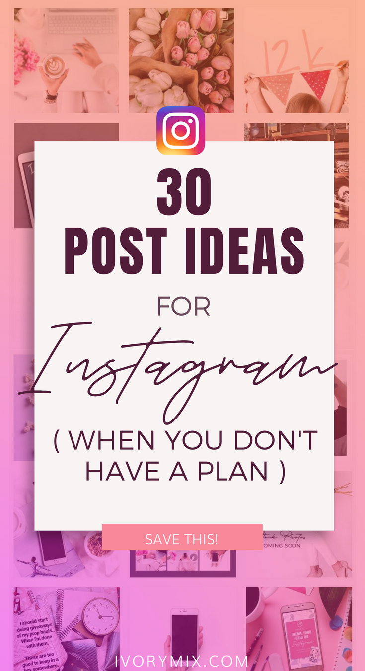 30 Post Ideas For Instagram When You Don T Have A Plan