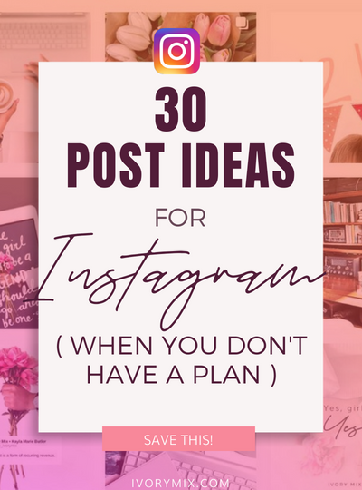 30 post ideas for Instagram (when you don't have a plan) - Ivory Mix