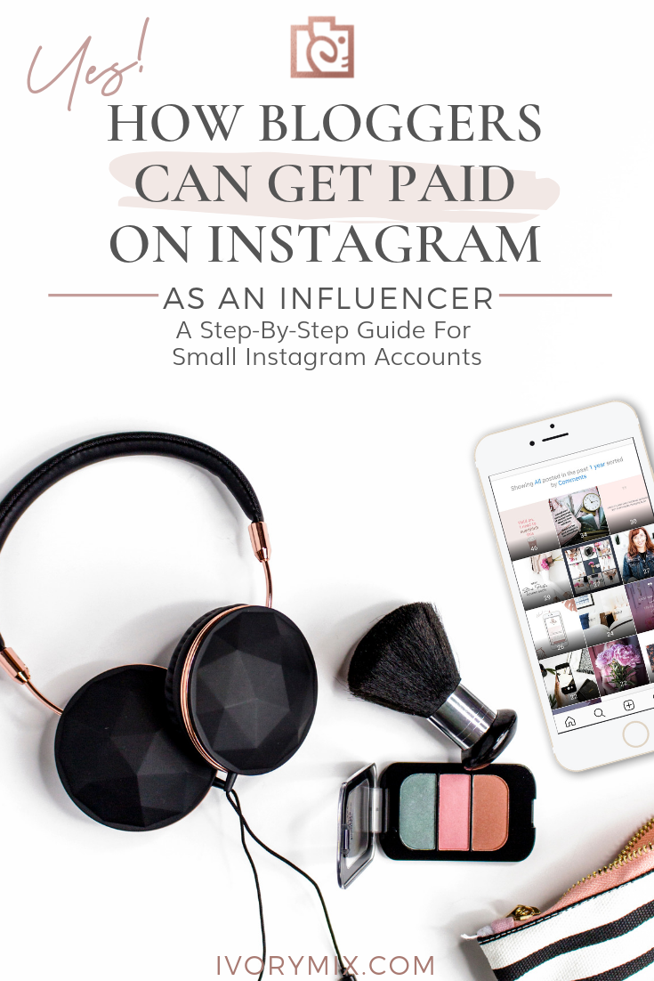 How Bloggers Can Make Money On Instagram As An Influencer Ivory Mix - 