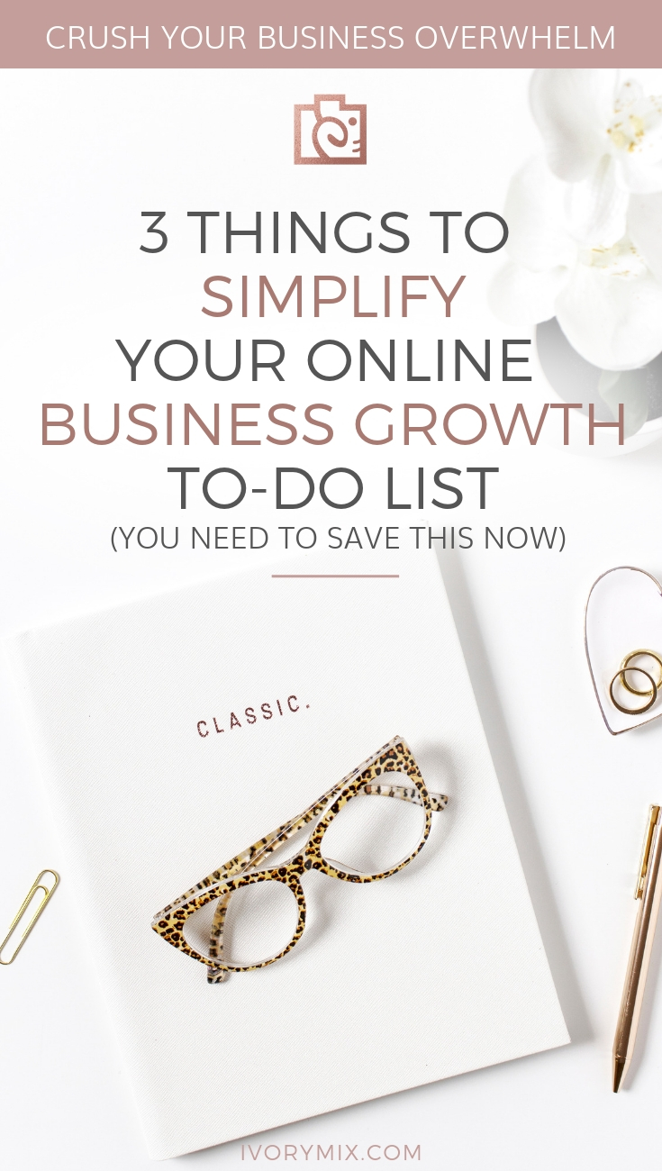 3 Things To Simplify Your Online Business Growth Stop The Overwhelm - 3 things to simplify your online business growth stop the overwhelm