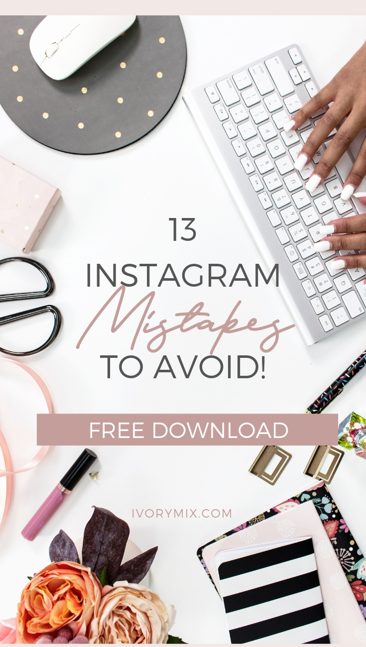 Instagram Marketing - 13 Mistakes You Might Be Making (and How to Fix Them) | Instagram Tips for Business and marketing for bloggers and creative people
