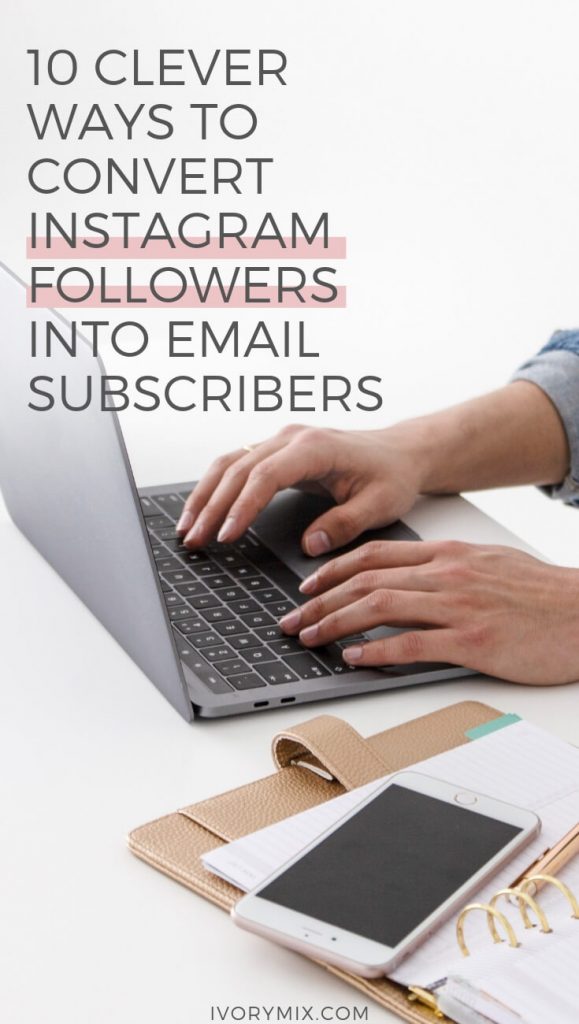 How to convert instagram followers into email subscribers and grow your email list