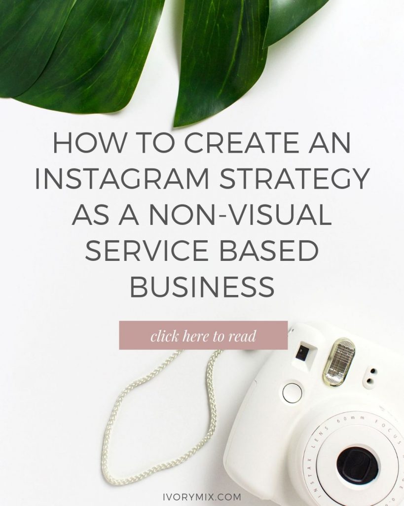 How to Create an Instagram Strategy as a Non-Visual Service Based Business