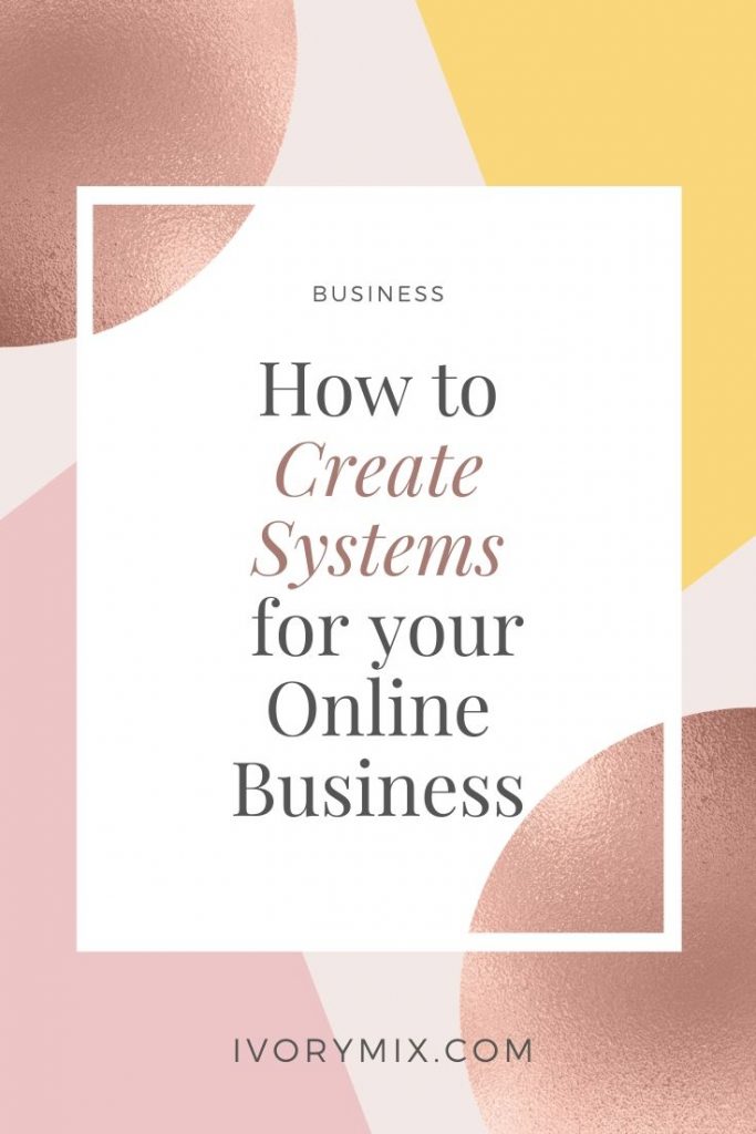 How to create systems and Systematize Your Online Business for Success and Results