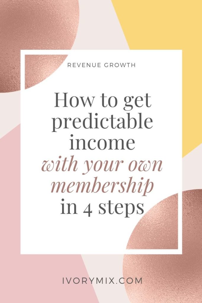 How to get predictable income with your own membership in 4 steps