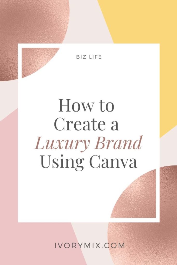 How to create a luxury brand with Canva