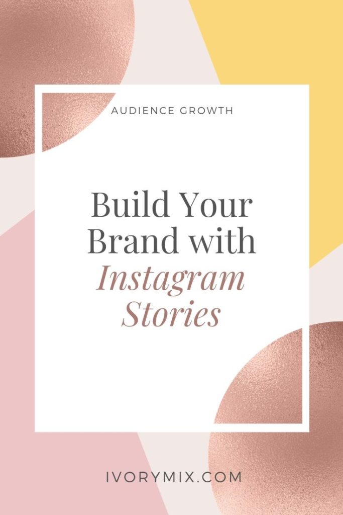 Build Your Brand with Instagram Stories