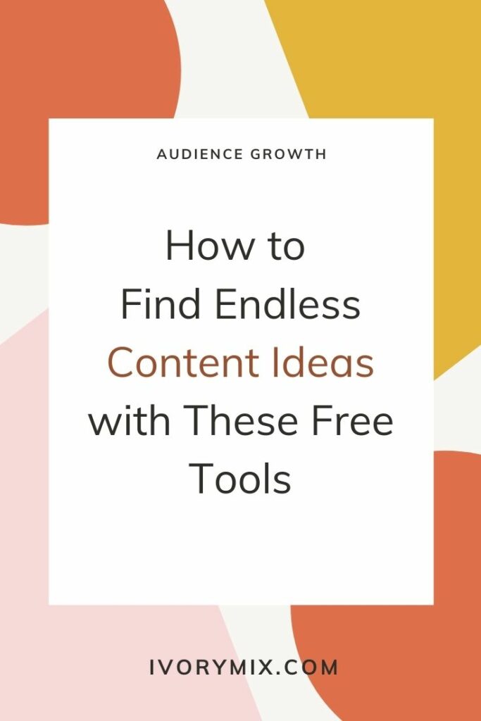 how to find endless content ideas with free tools