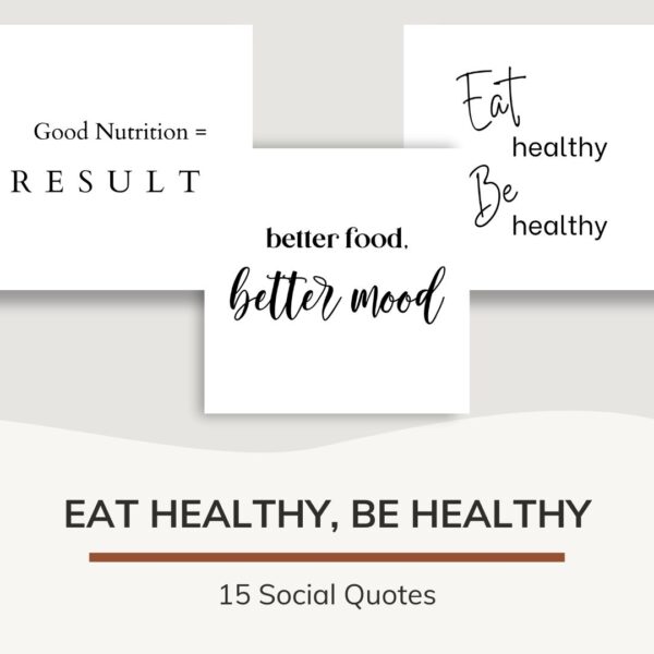 Eat Healthy, Be Healthy - 15 Social Media Quote Graphics