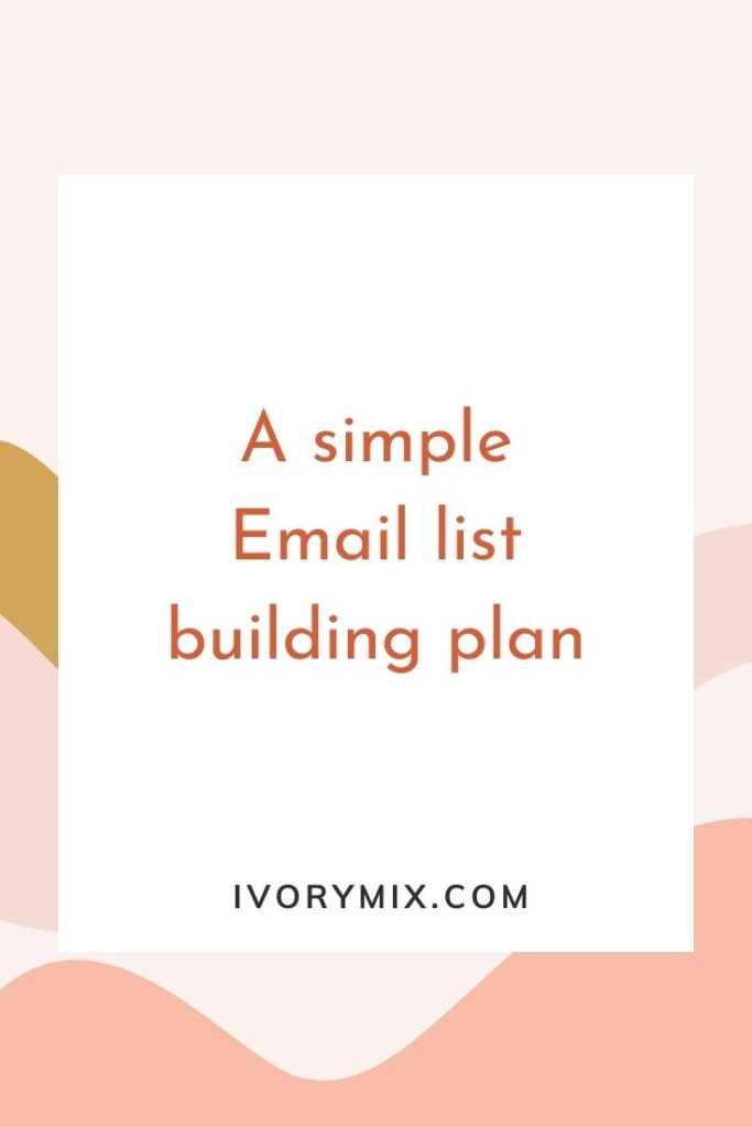 A simple Email list building plan