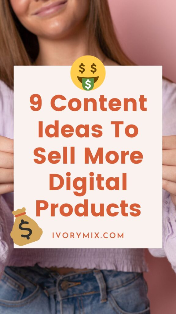 9 Content Ideas To Sell More Digital Products