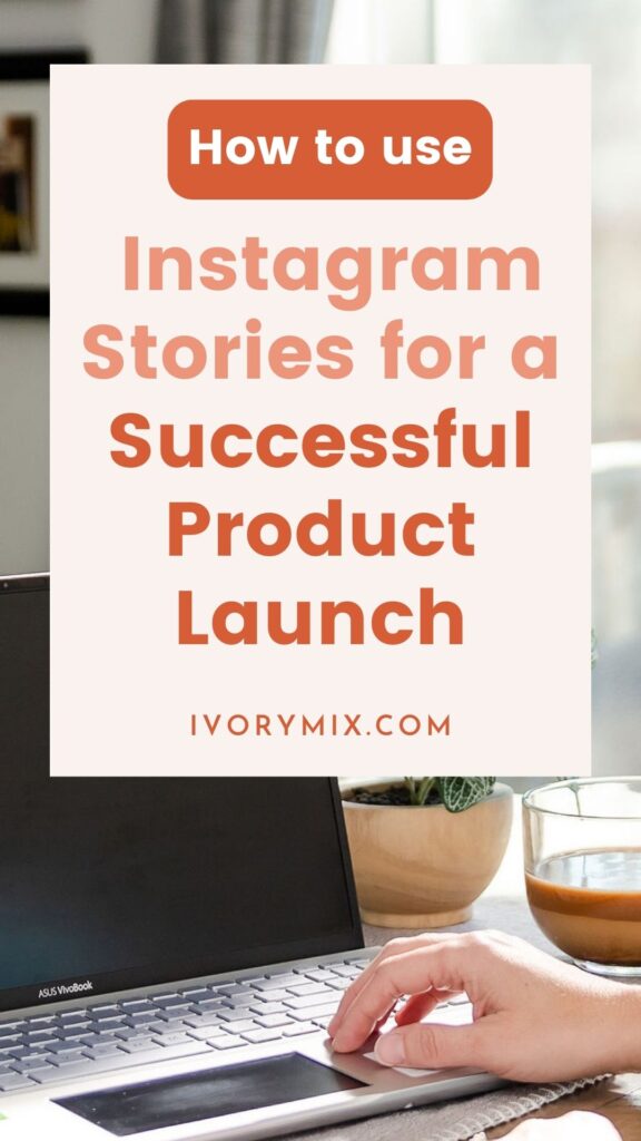 how to use instagram stories for a successful product launch