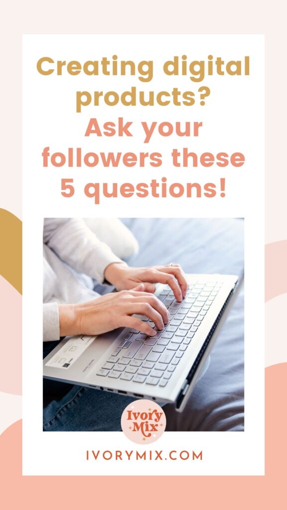 Creating digital products Ask your followers these 5 questions