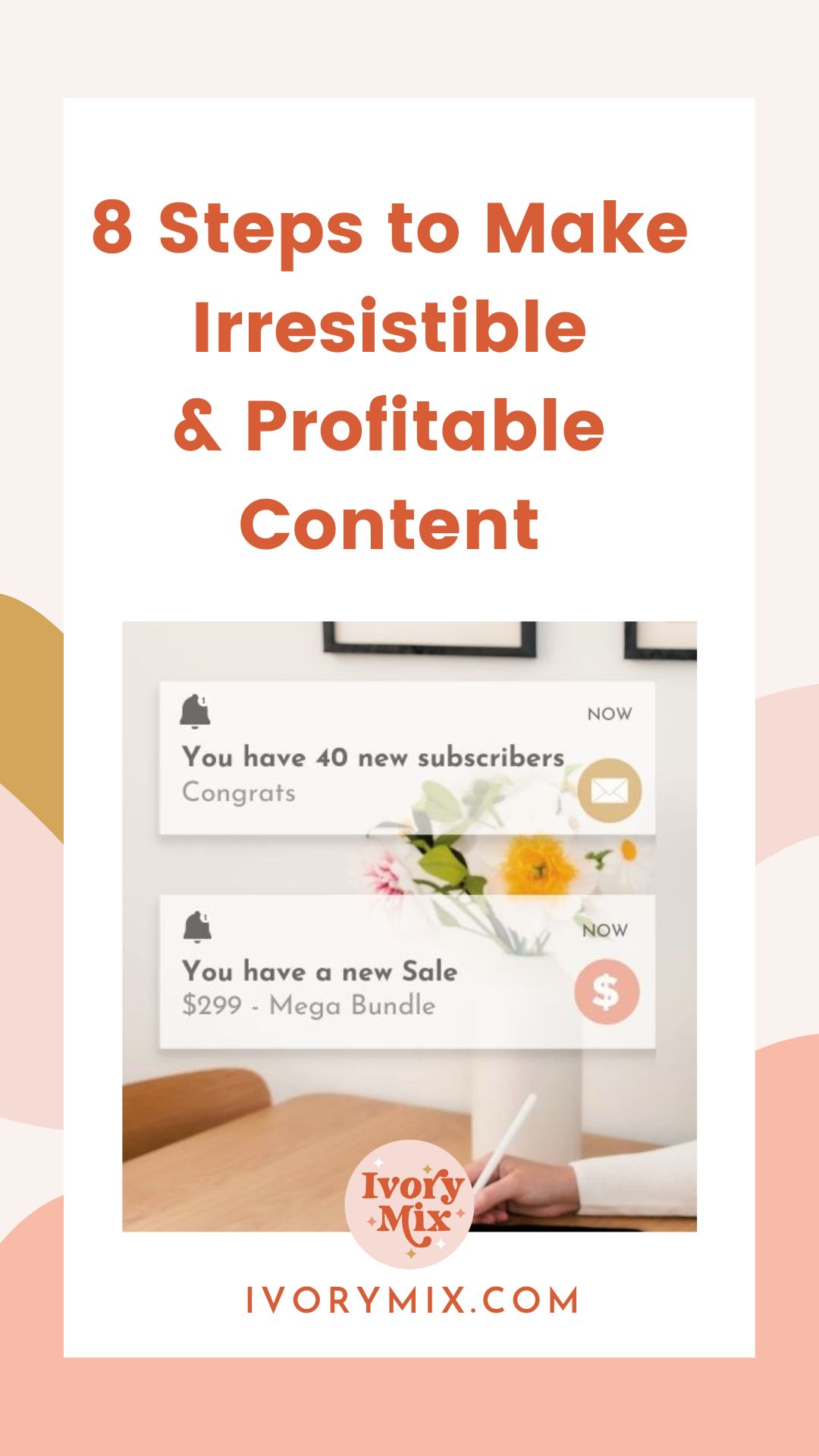 8 steps to make irresistible and profitable content