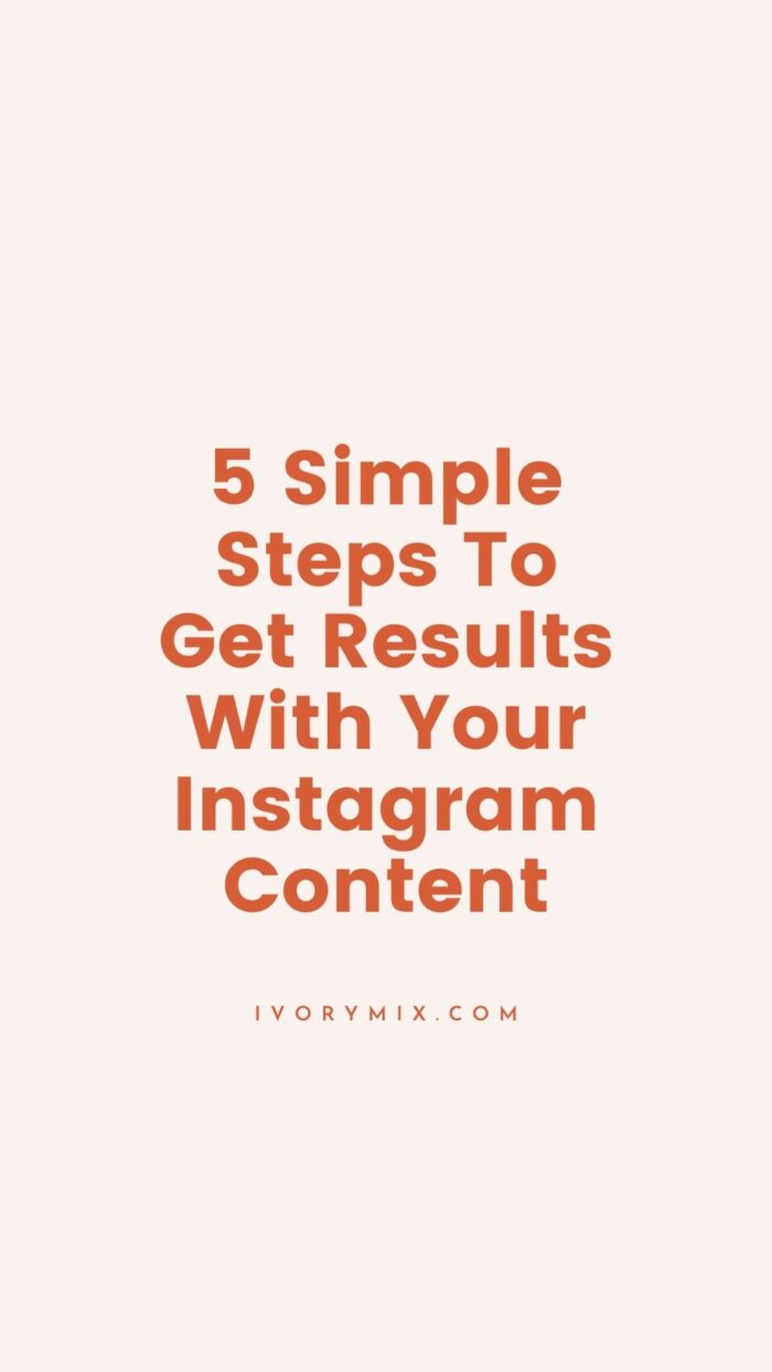 5 Simple Steps to Better Instagram Content for Increased Leads and Sales