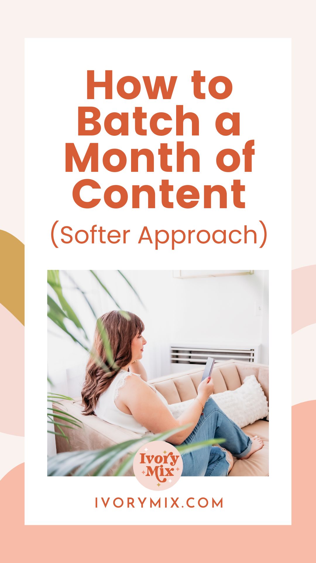 how to batch a month of content, the soft approch