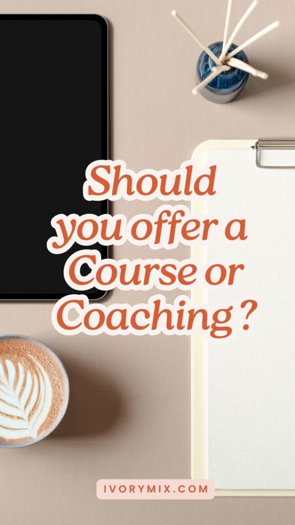 Course vs Coaching - Find Out Which is Best to Offer in Your Business